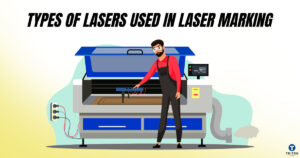 Types of Lasers used in Laser Marking