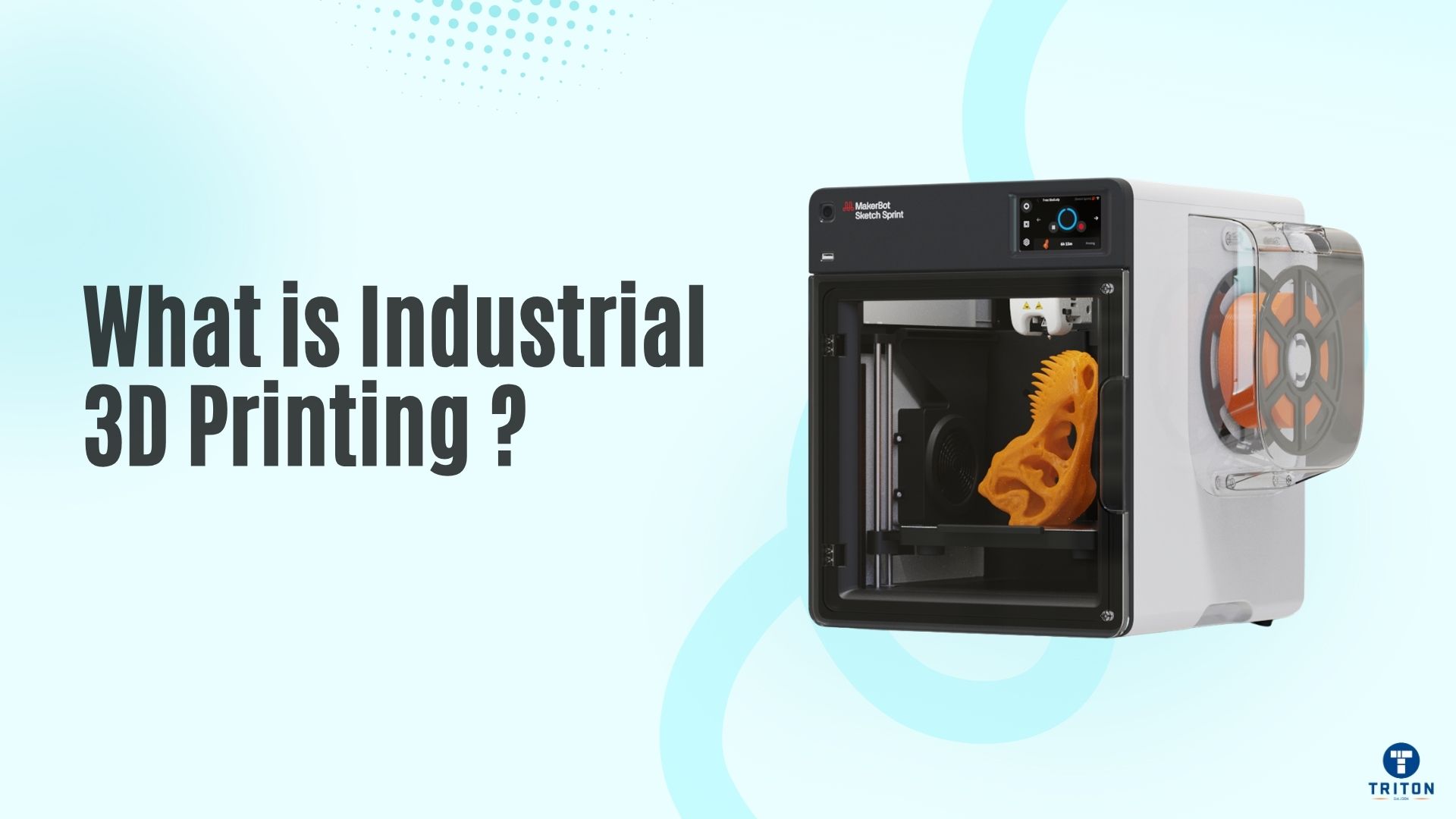What is Industrial 3D Printing