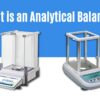 What is an Analytical Balance?